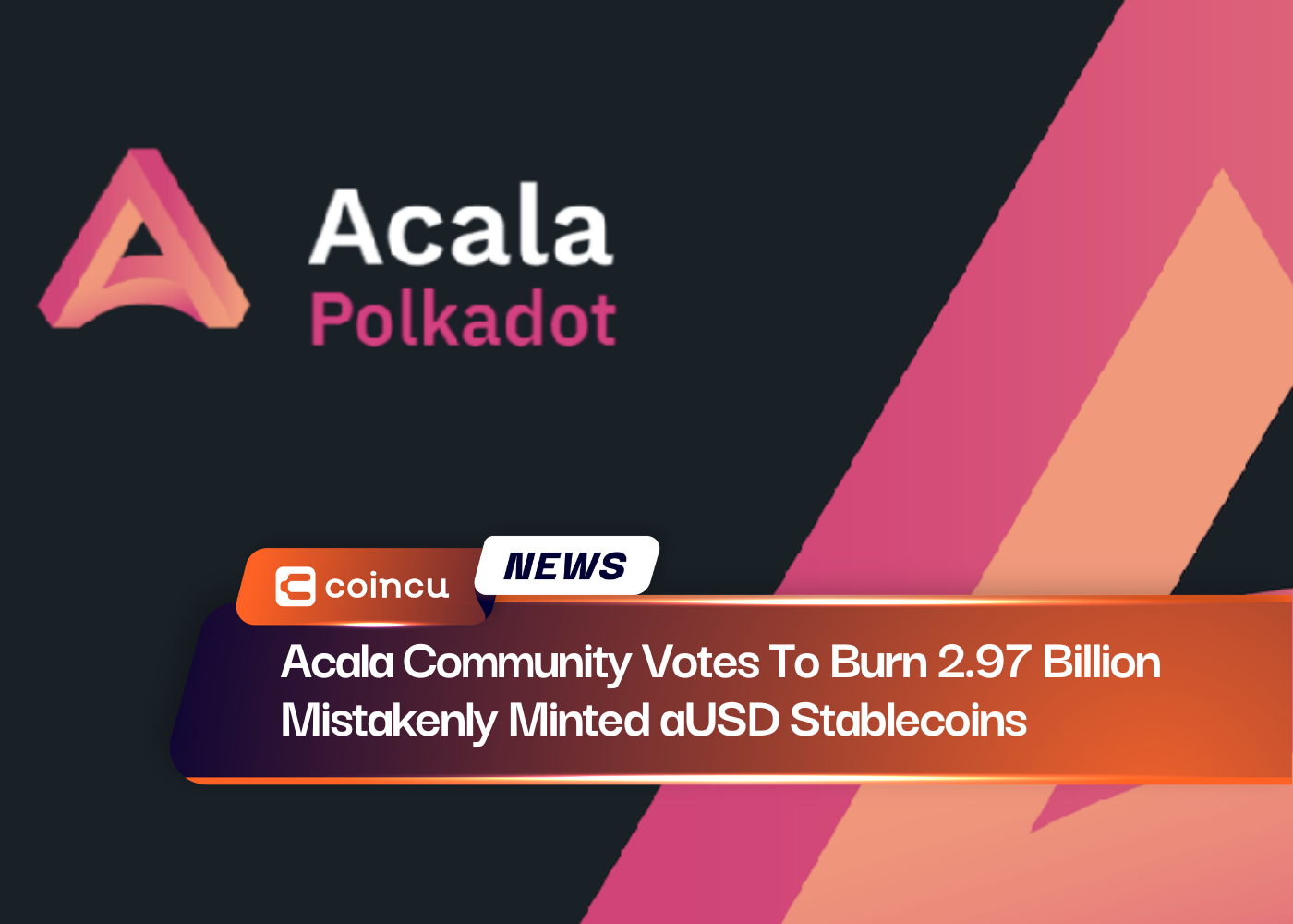 La communauté Acala vote pour brûler 2.97 milliards de pièces stables en USD frappées par erreur