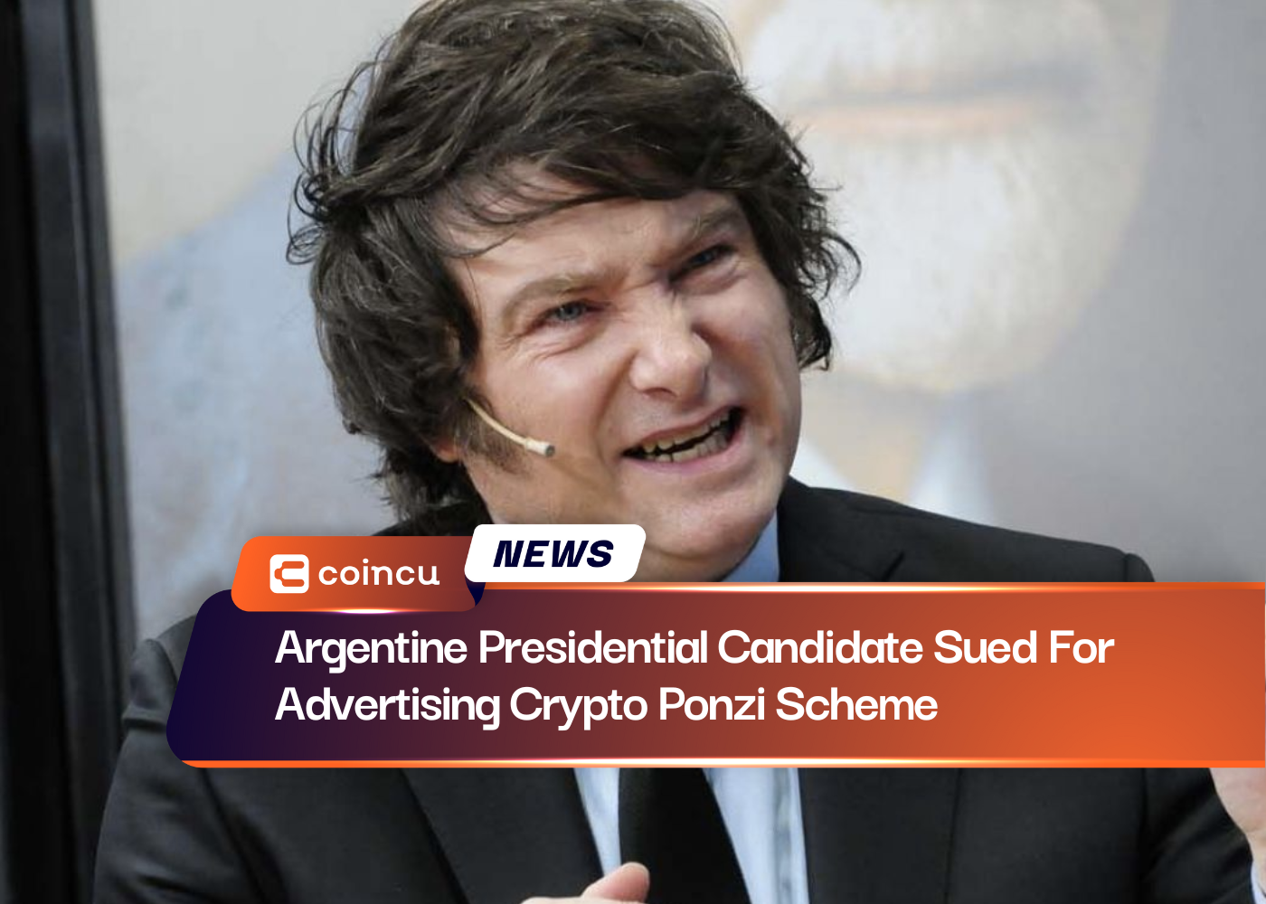 Argentine Presidential Candidate Sued For Advertising Crypto Ponzi Scheme
