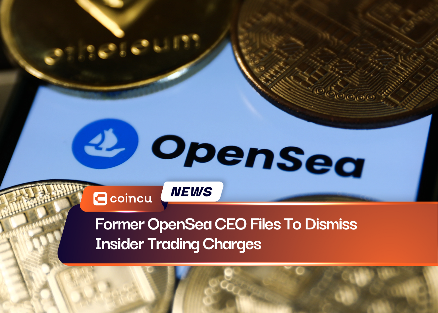 Former OpenSea CEO Files To Dismiss Insider Trading Charges