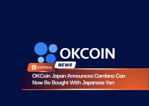 OKCoin Japan Announces Cardano Can Now Be Bought With Japanese Yen