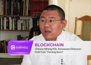 Chinese Mining KOL Announces Ethereum PoW Fork “Coming Soon”