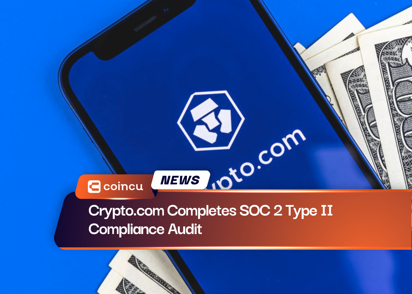 Crypto.com schließt SOC 2 Typ II-Compliance-Audit ab