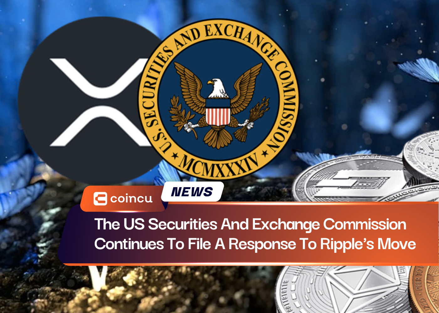 The US Securities And Exchange Commission Continues To File A Response To Ripple's Move