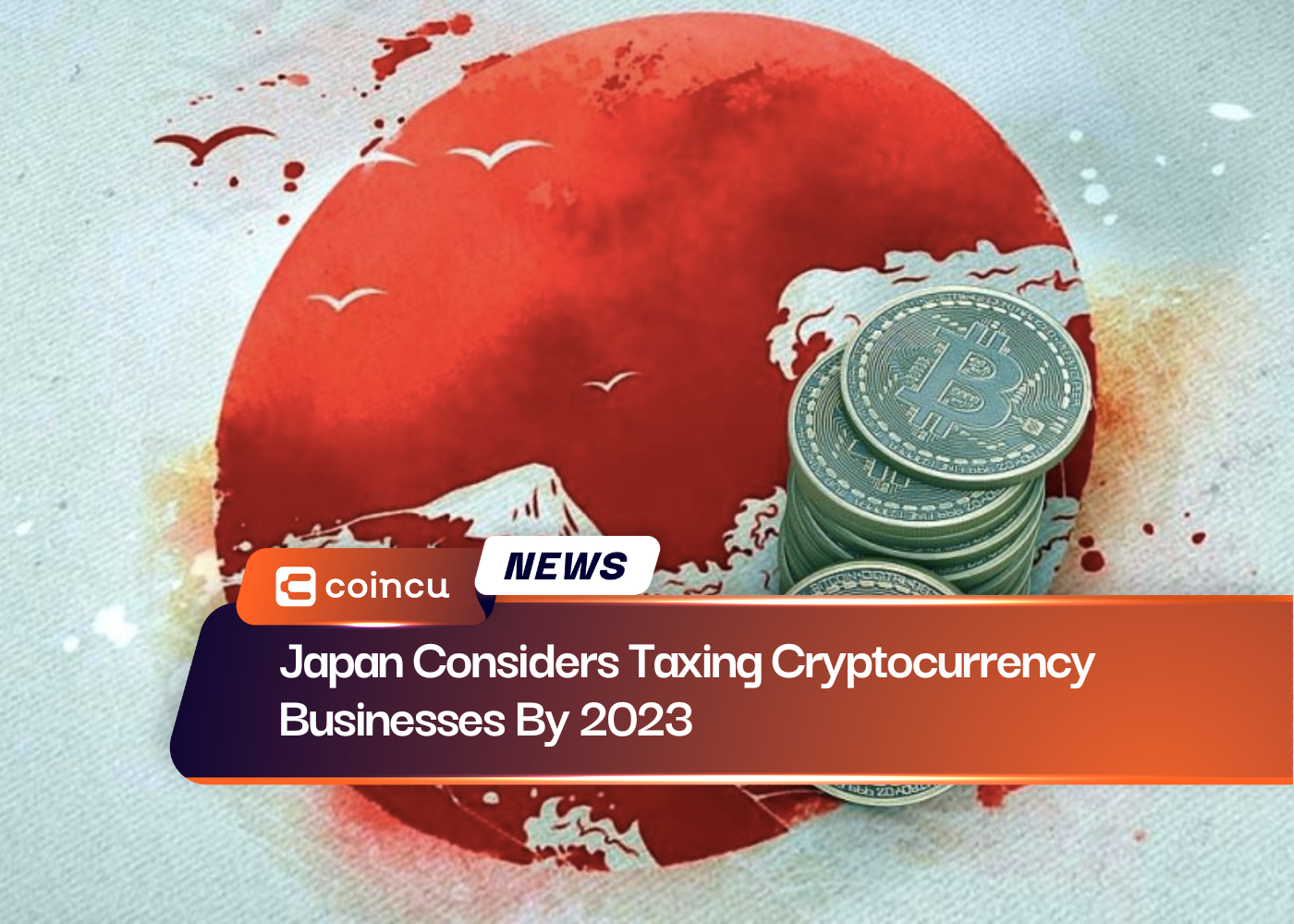 Japan Considers Taxing Cryptocurrency Businesses By 2023