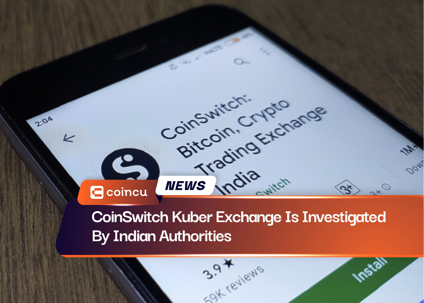 CoinSwitch Kuber Exchange Is Investigated By Indian Authorities