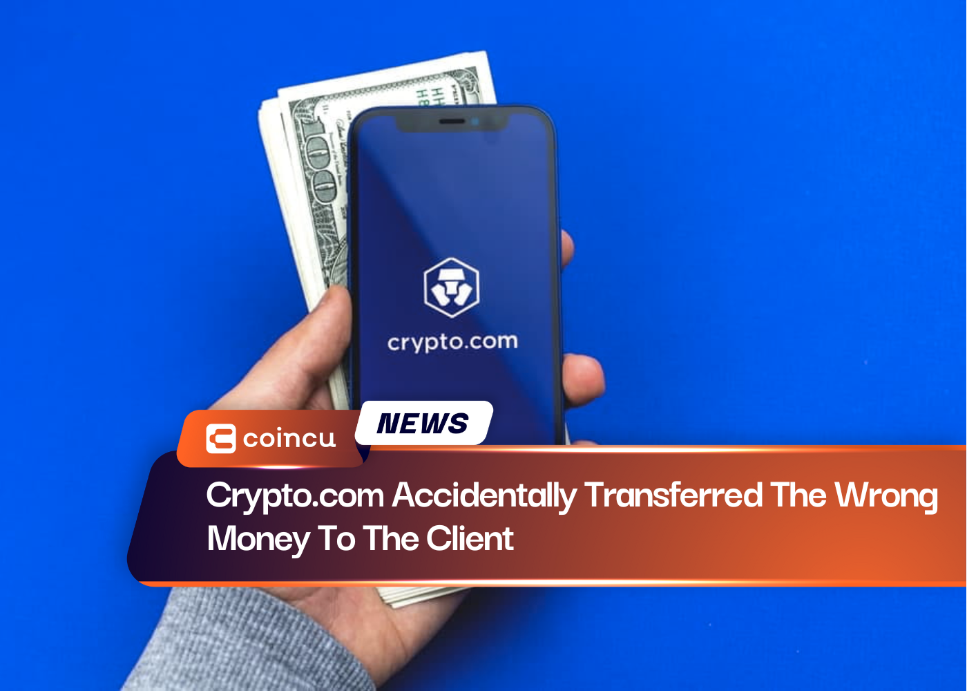 Crypto.com Accidentally Transferred The Wrong Money To The Client