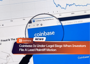 Coinbase Is Under Legal Siege When Investors File A Lead Plaintiff Motion