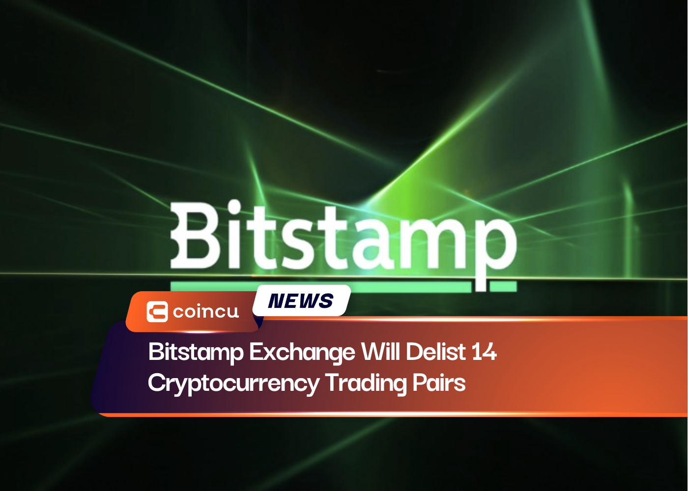 Bitstamp Exchange Will Delist 14 Cryptocurrency Trading Pairs