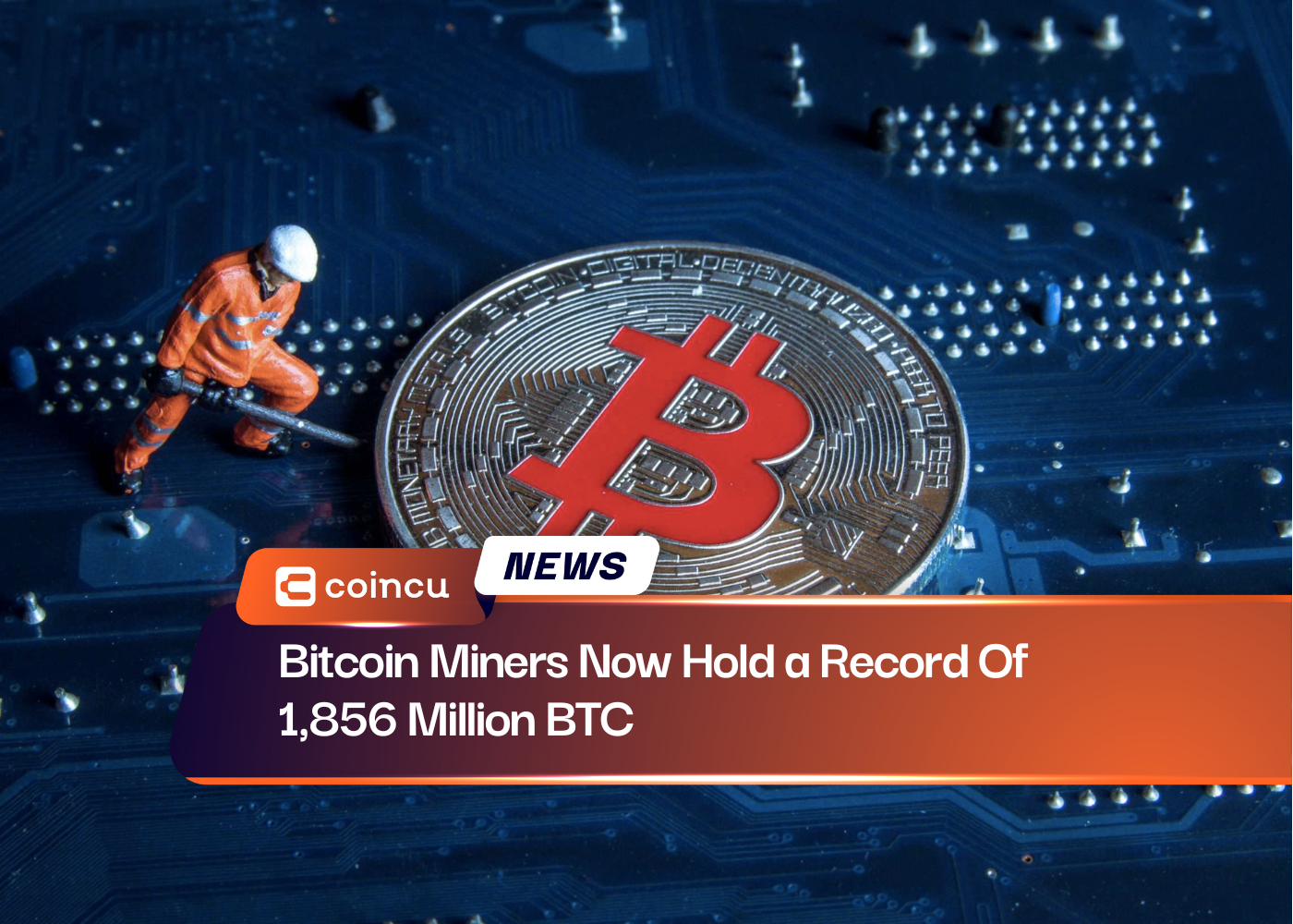 Mineradores de Bitcoin agora detêm um recorde de 1,856 milhões de BTC