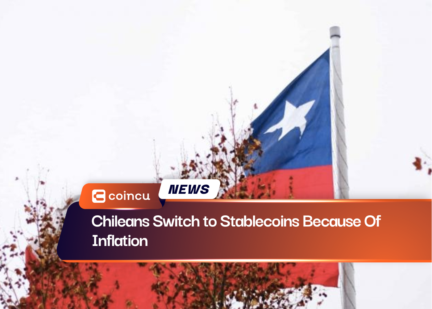Chileans Switch to Stablecoins Because Of Inflation