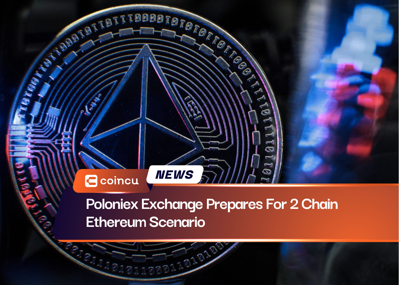 Poloniex Exchange Prepares For 2 Chain Ethereum Scenario