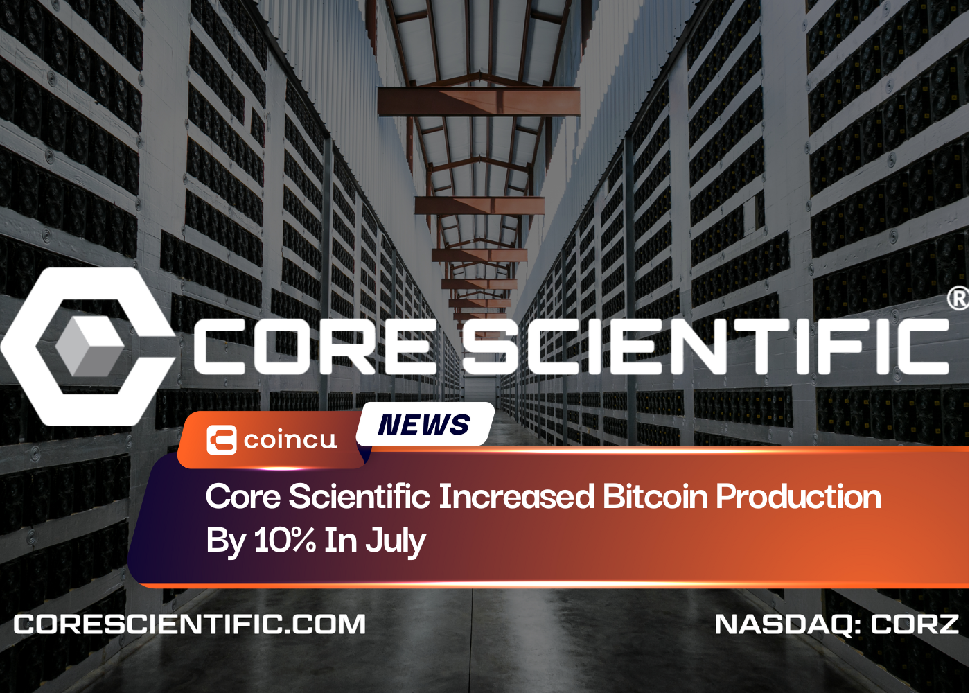 Core Scientific Increased Bitcoin Production By 10% In July