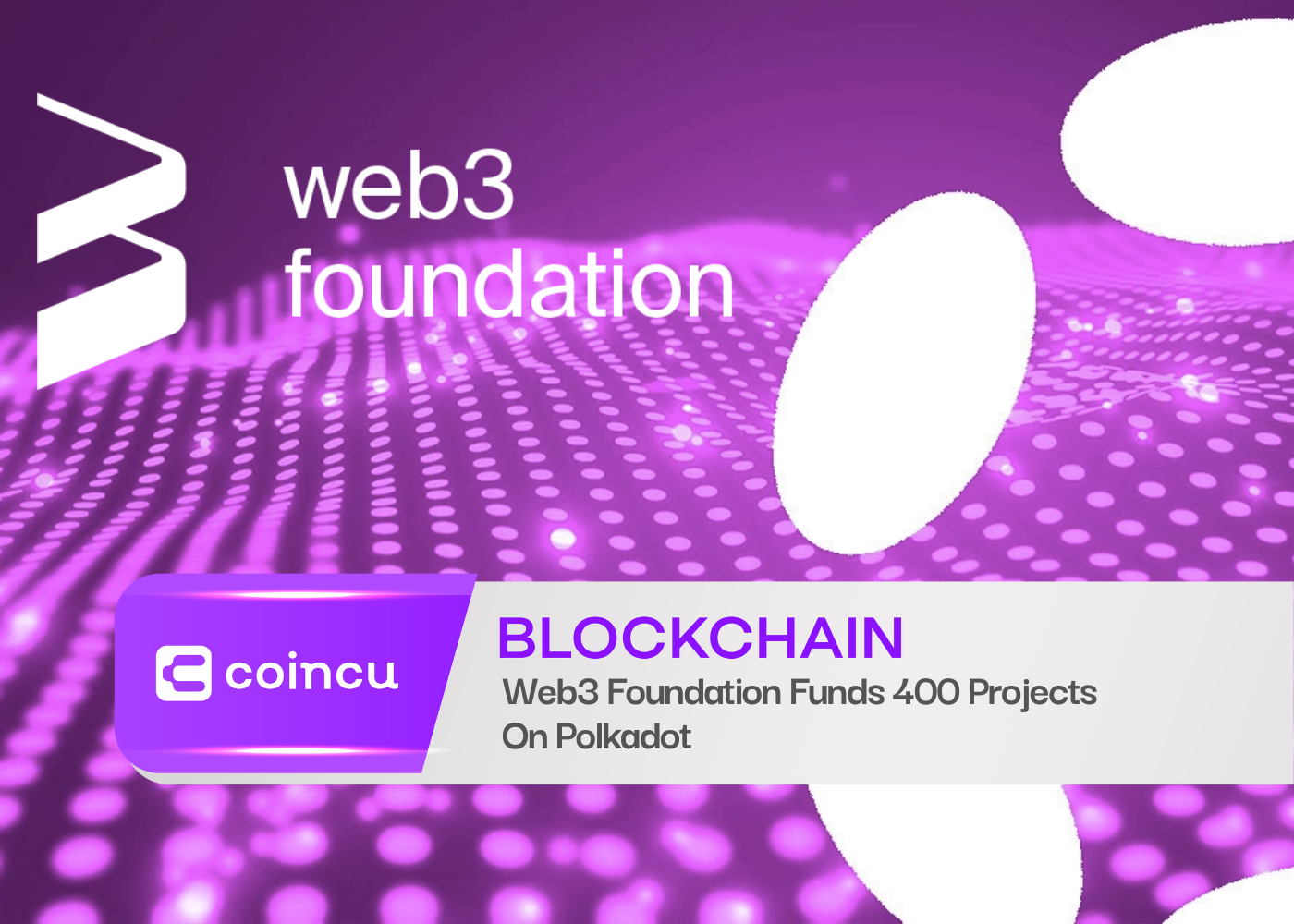 Web3 Foundation Funds 400 Projects On Polkadot