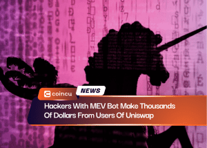 Hackers With MEV Bot Make Thousands Of Dollars From Users Of Uniswap