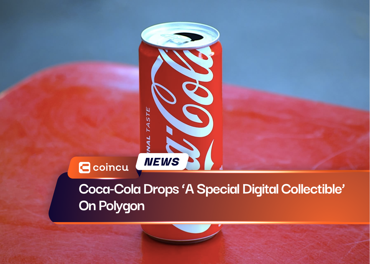 Coca-Cola Drops ‘A Special Digital Collectible’ On Polygon