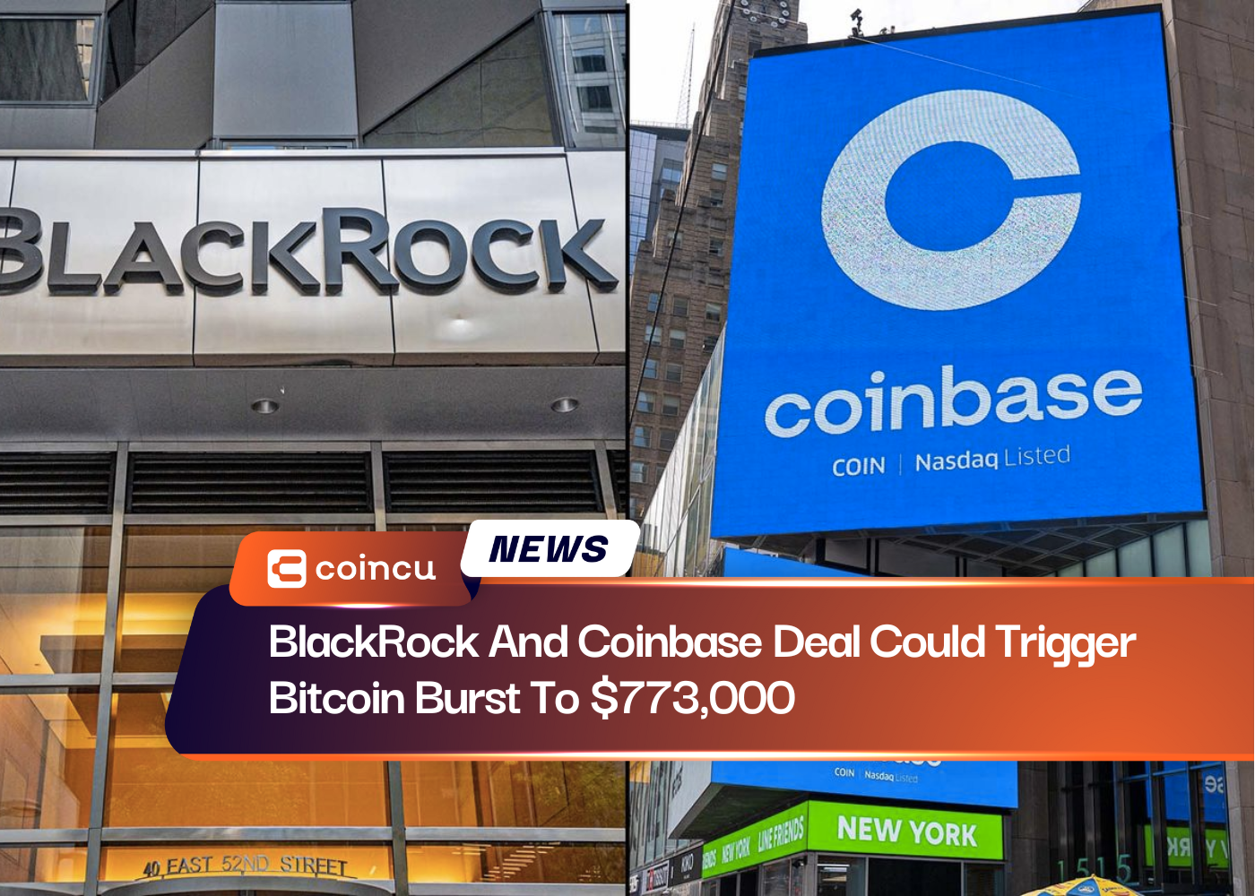 BlackRock And Coinbase Deal Could Trigger Bitcoin Burst To $773,000
