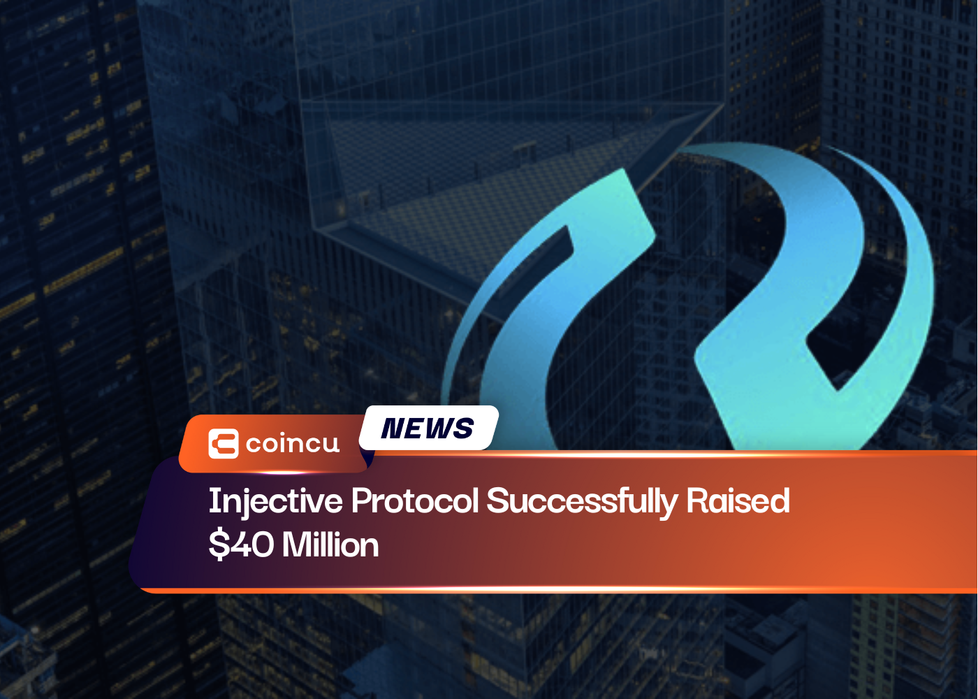 Injective Protocol Successfully Raised $40 Million