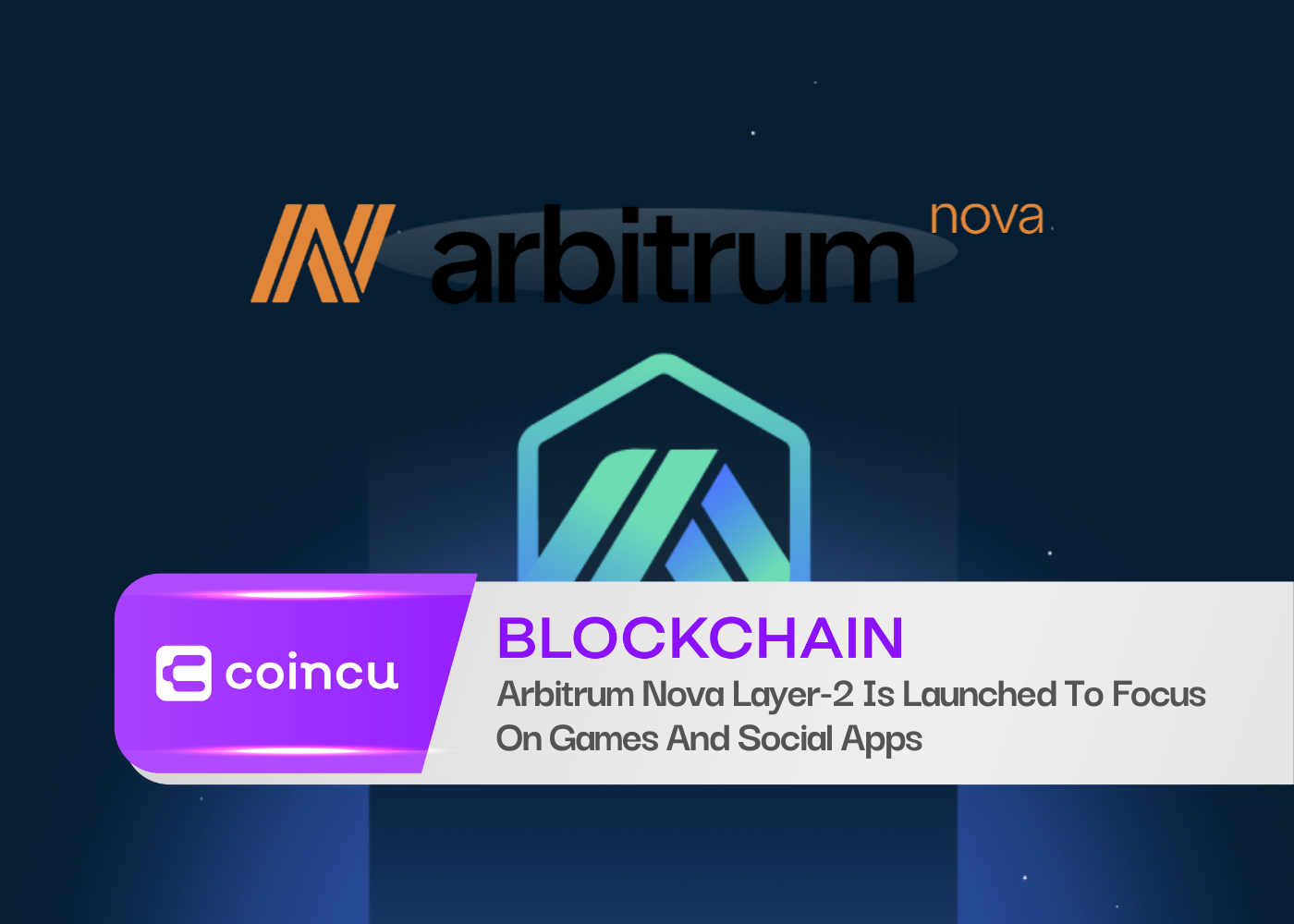 Arbitrum Nova Layer-2 推出，专注于游戏和社交应用