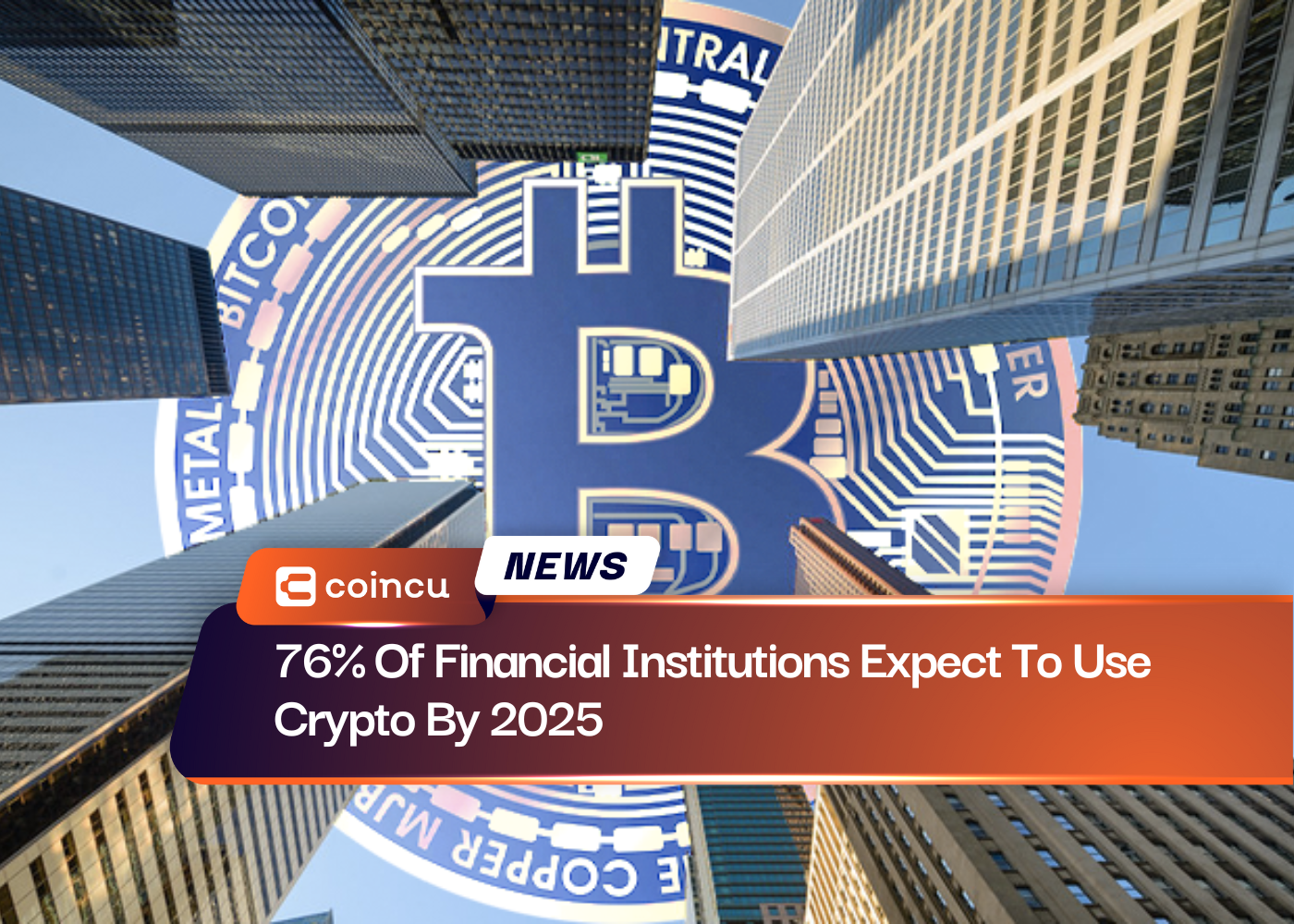 76% Of Financial Institutions Expect To Use Crypto By 2025
