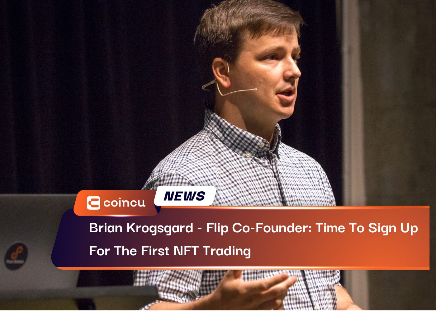 Brian Krogsgard - Flip Co-Founder: Time To Sign Up For The First NFT Trading