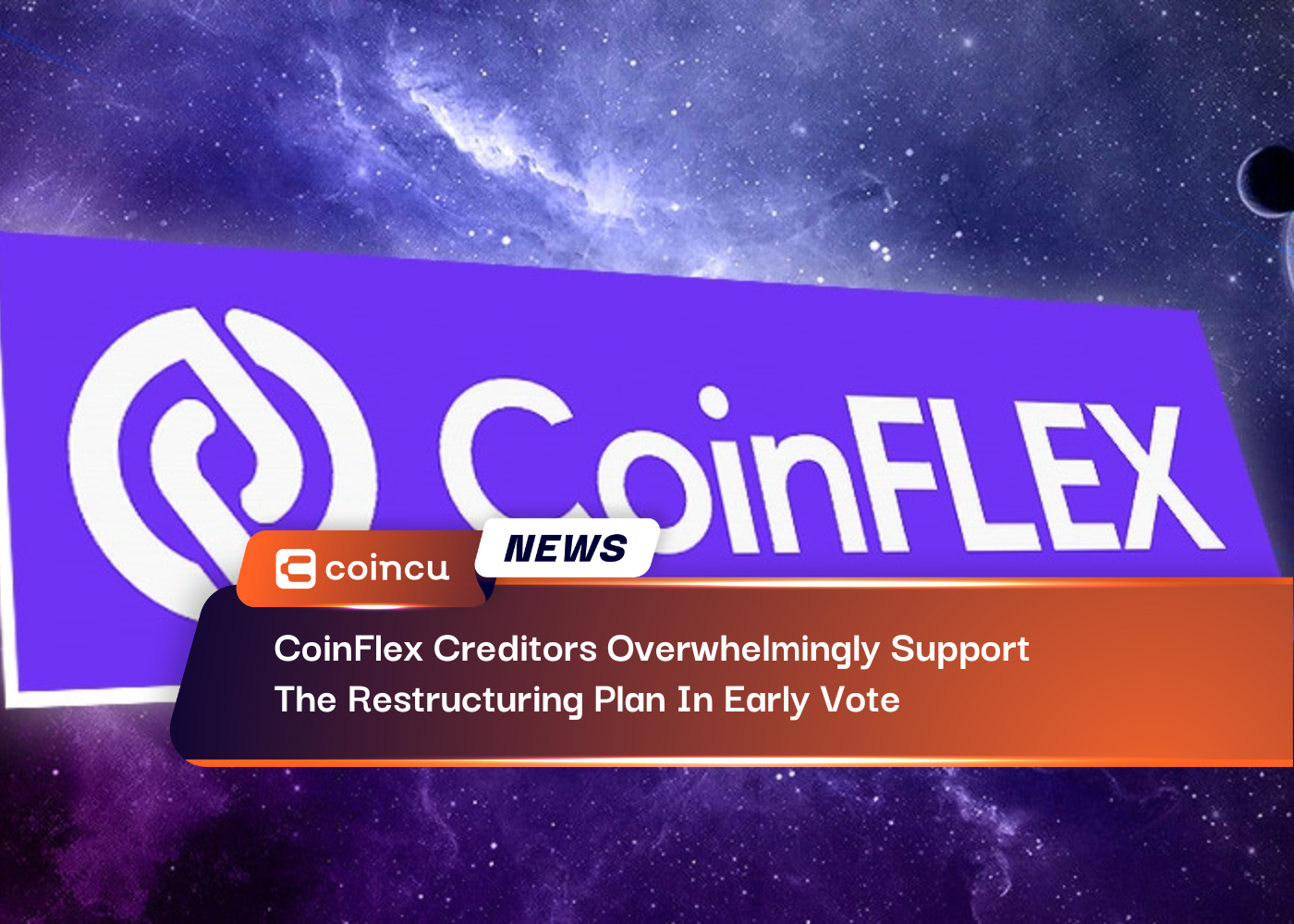 CoinFlex Creditors Overwhelmingly Support