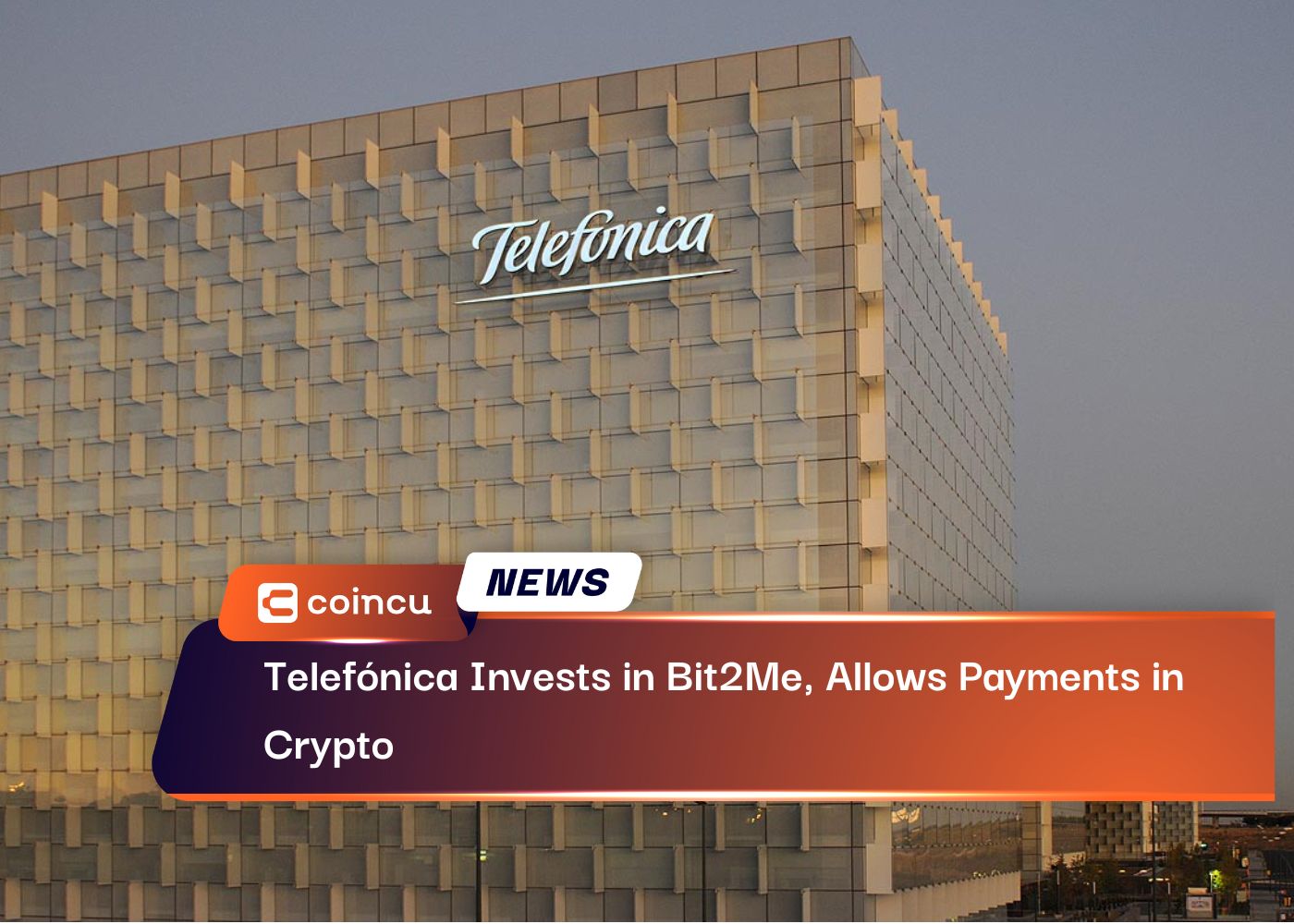 Telefónica Invests in Bit2Me, Allows Payments in Crypto
