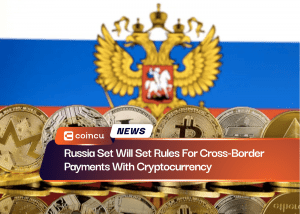 Russia Set Will Set Rules For Cross-Border Payments With Cryptocurrency