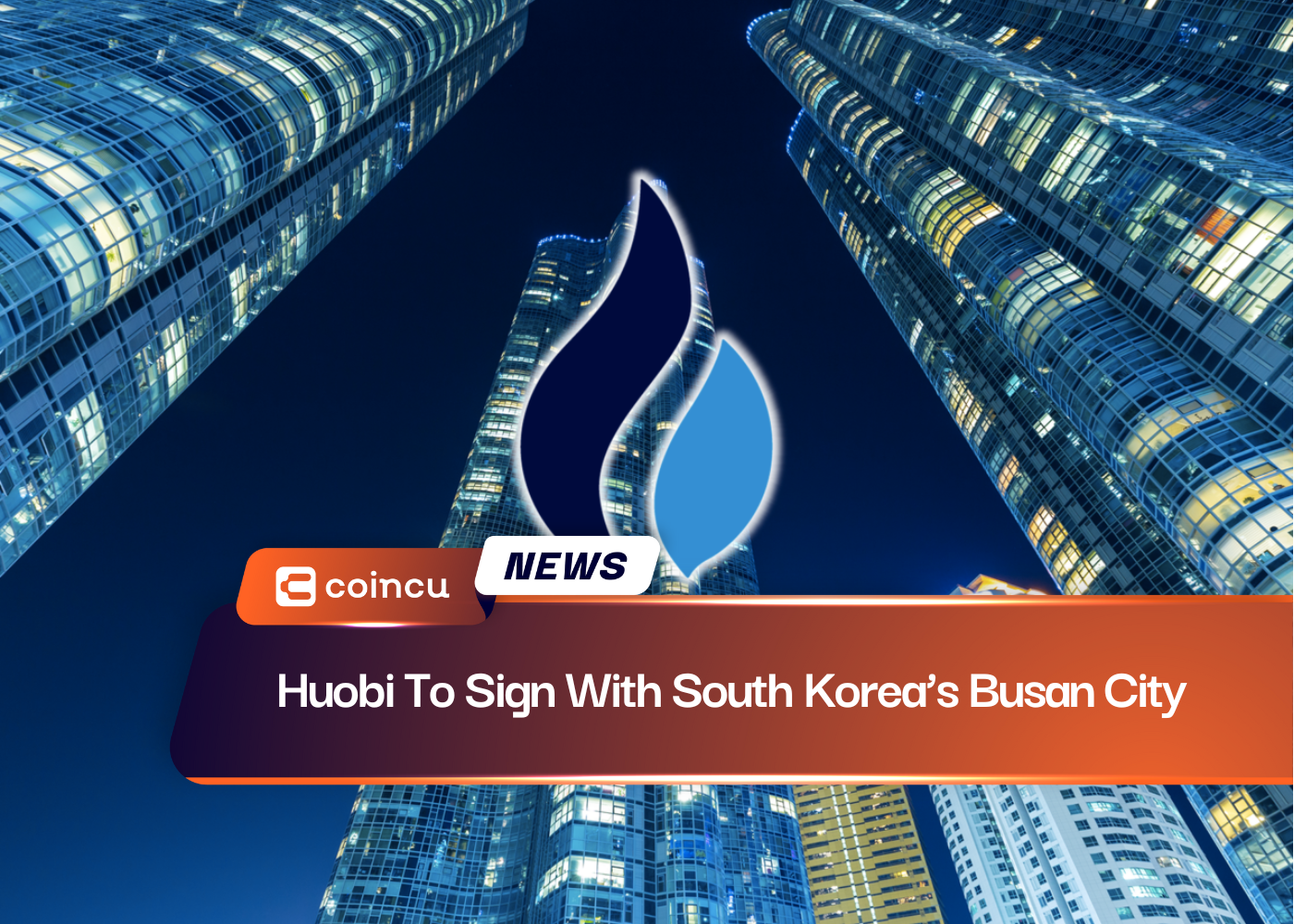 Huobi To Sign With South Korea’s Busan City