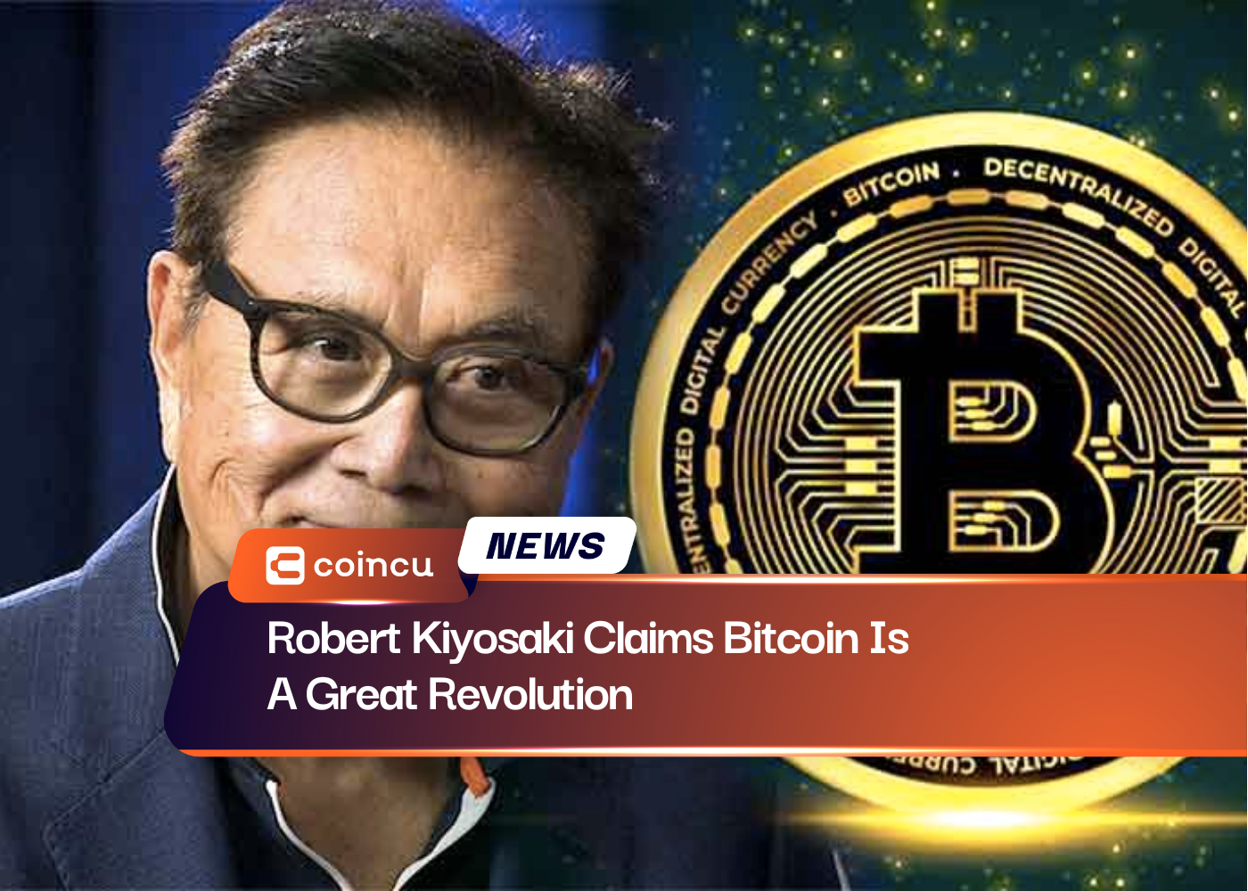 ロバート・キヨサキ氏、ビットコインは偉大な​​革命であると主張