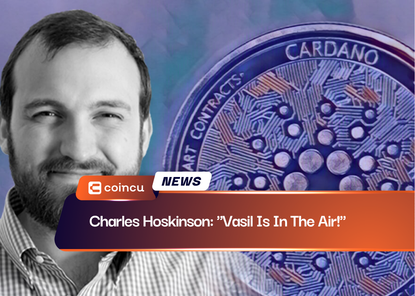 Charles Hoskinson: "Vasil Is In The Air!"