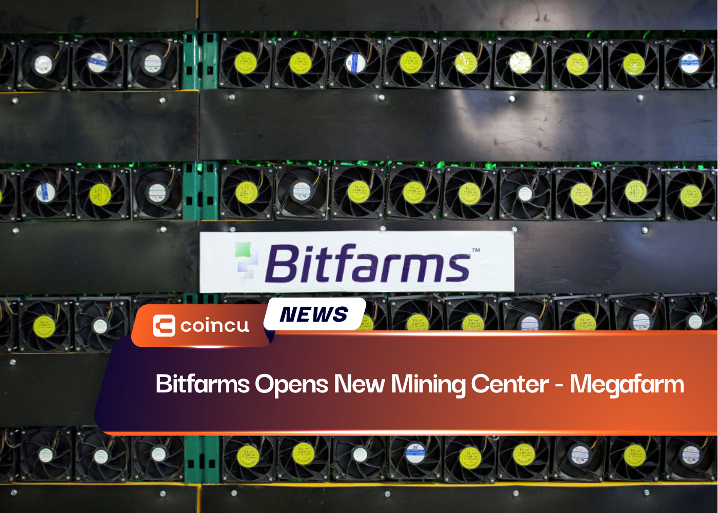 Bitfarms Opens New Mining Center - Megafarm