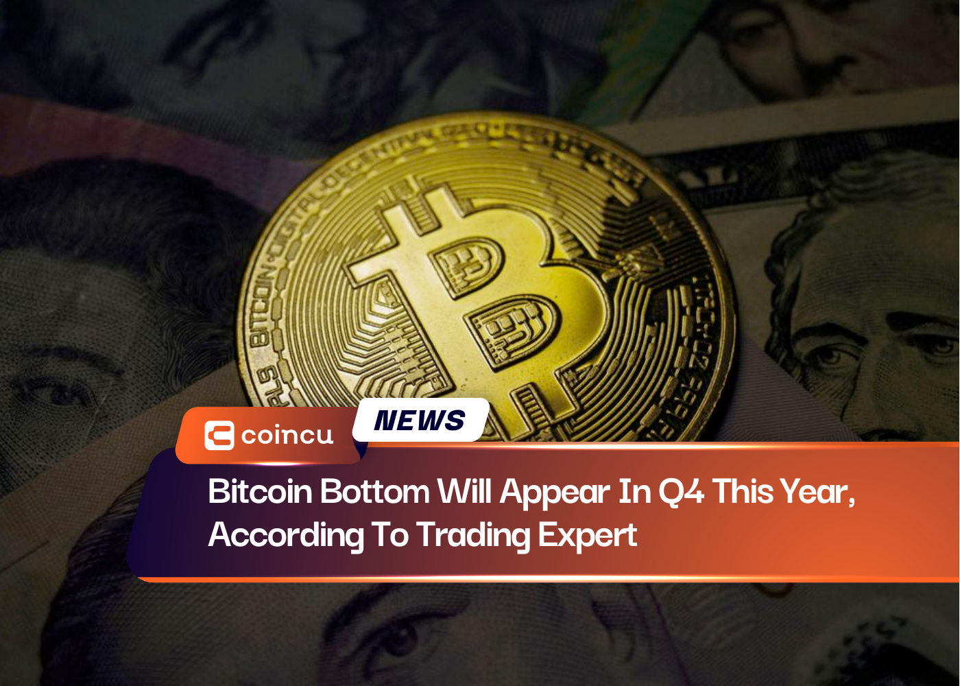 Bitcoin Bottom Will Appear In Q4 This Year, According To Trading Expert