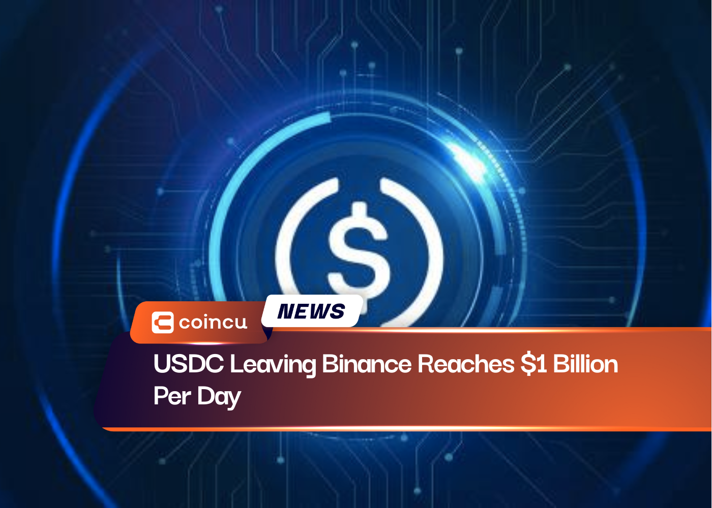 USDC Leaving Binance Reaches $1 Billion Per Day