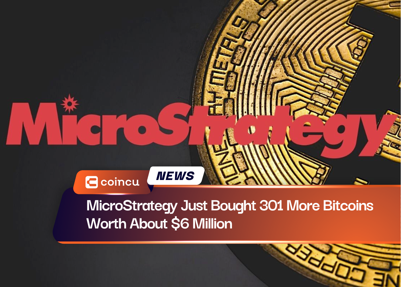 MicroStrategy 刚刚购买了 301 个比特币，价值约 6 万美元