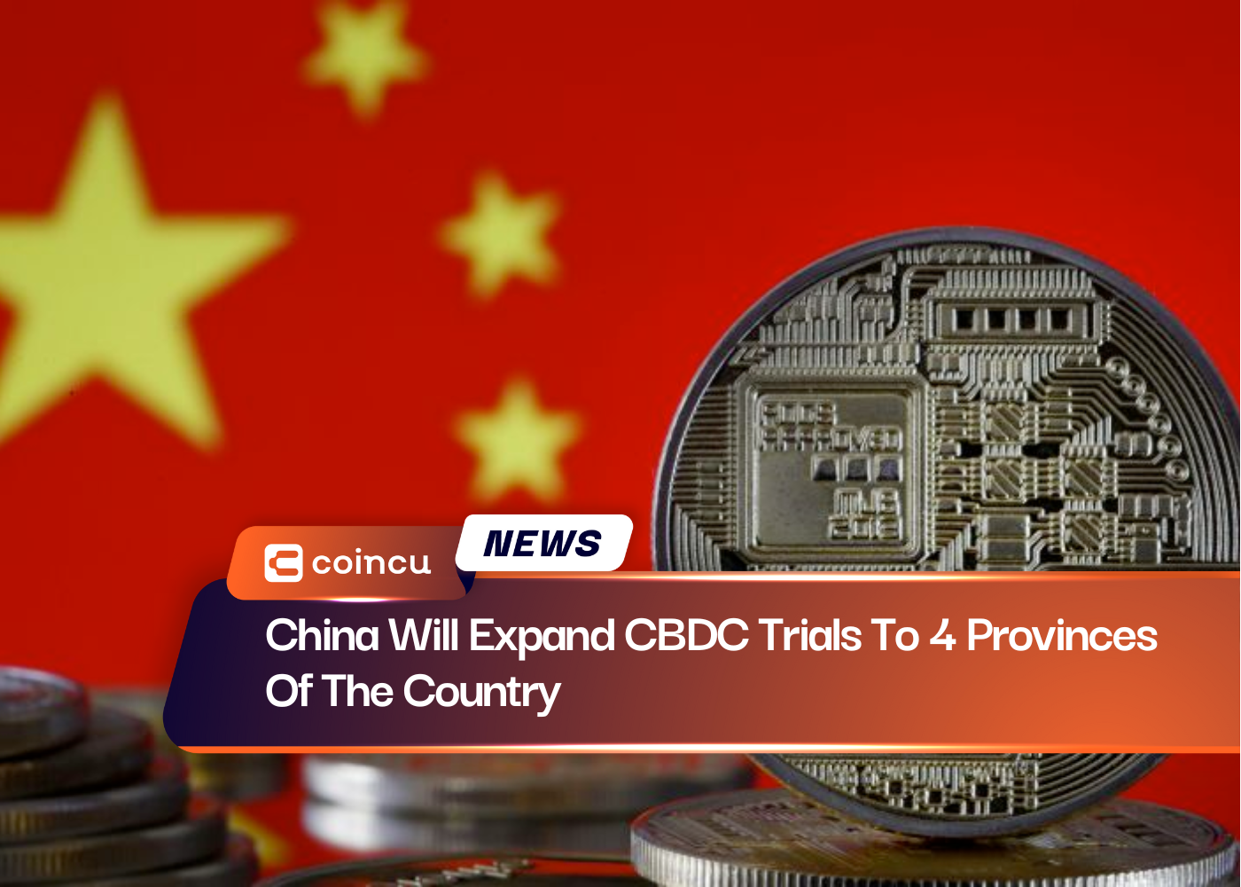 China Will Expand CBDC Trials To 4 Provinces Of The Country