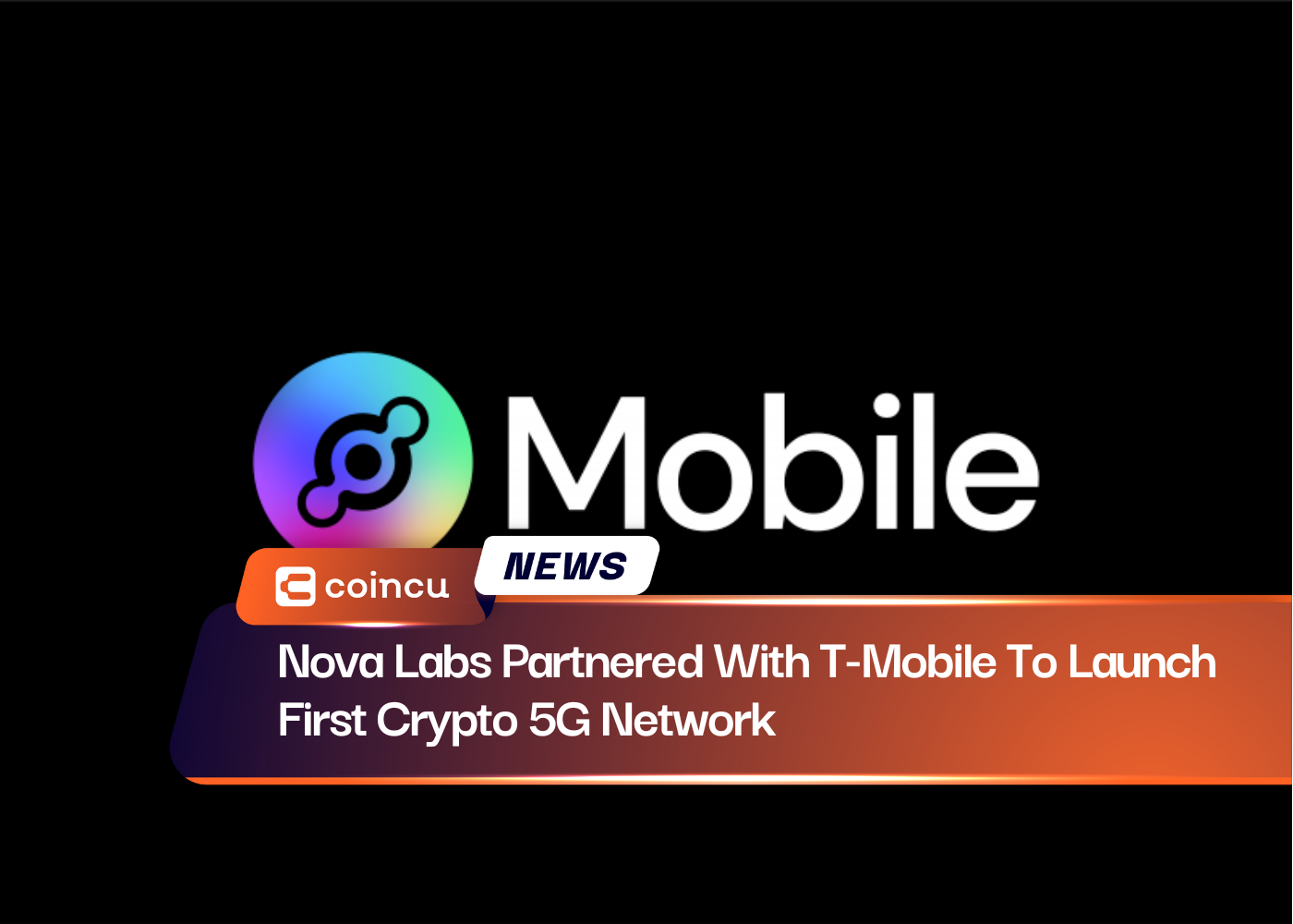 Nova Labs Partnered With T-Mobile To Launch First Crypto 5G Network
