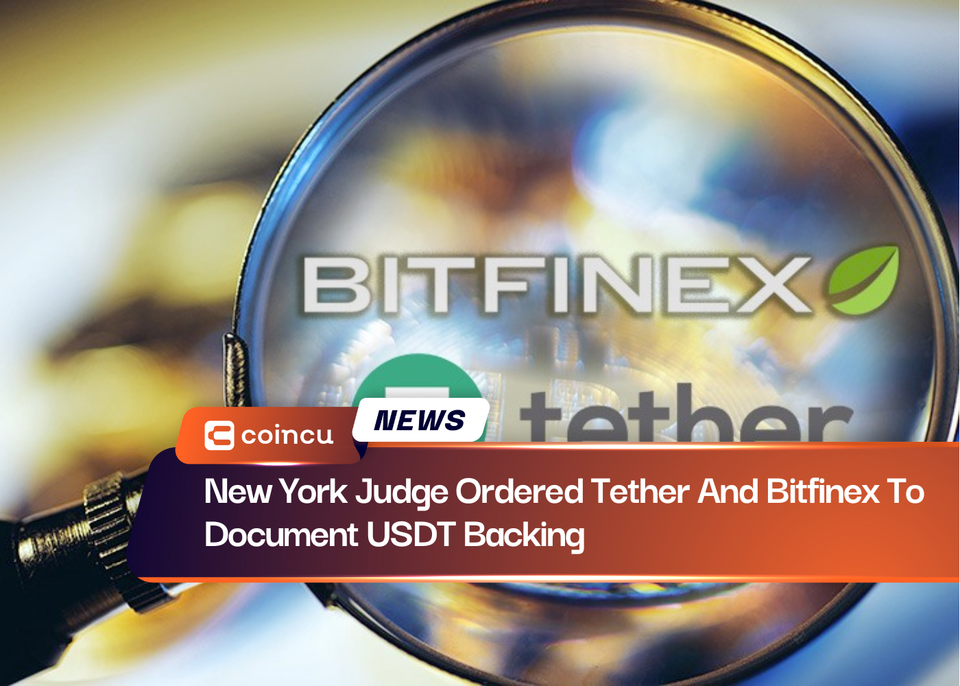 New York Judge Ordered Tether And Bitfinex To Document USDT Backing
