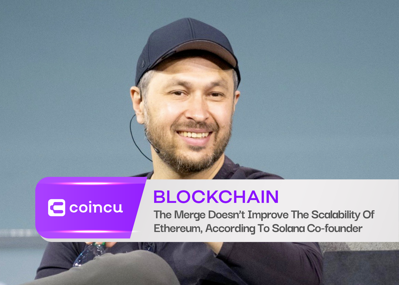 The Merge Doesn’t Improve The Scalability Of Ethereum, According To Solana Co-founder