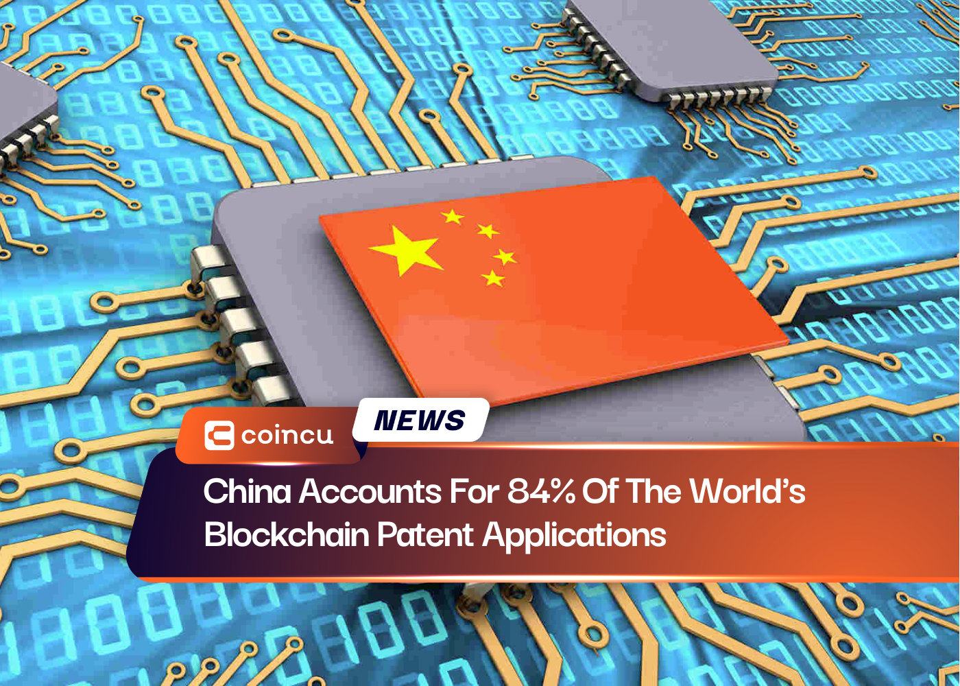 China Accounts For 84% Of The World's Blockchain Patent Applications