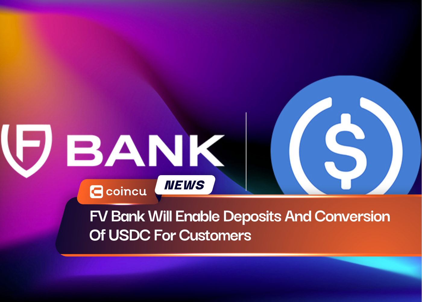 FV Bank Will Enable Deposits And Conversion Of USDC For Customers