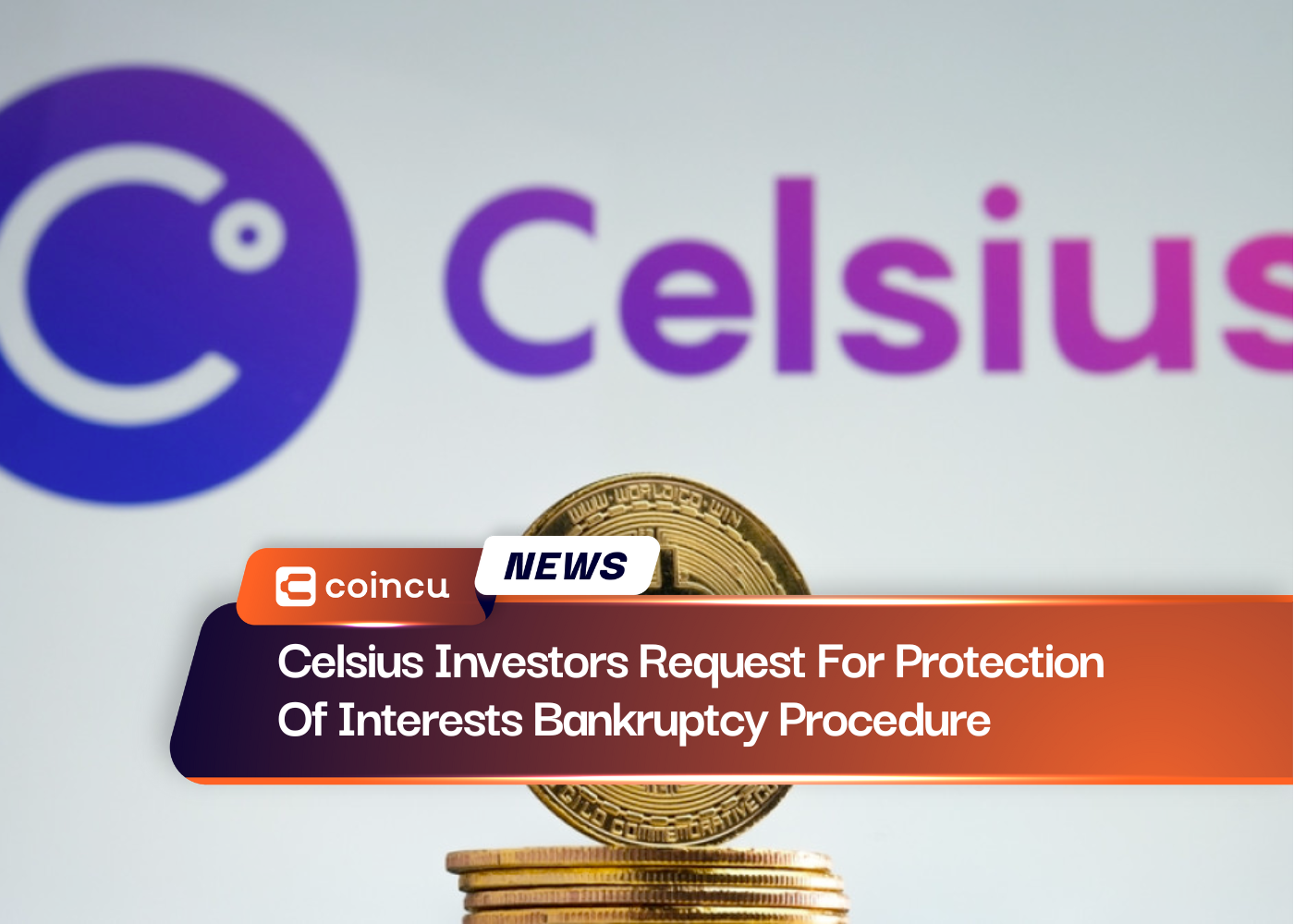 Celsius Investors Request For Protection Of Interests Bankruptcy Procedure