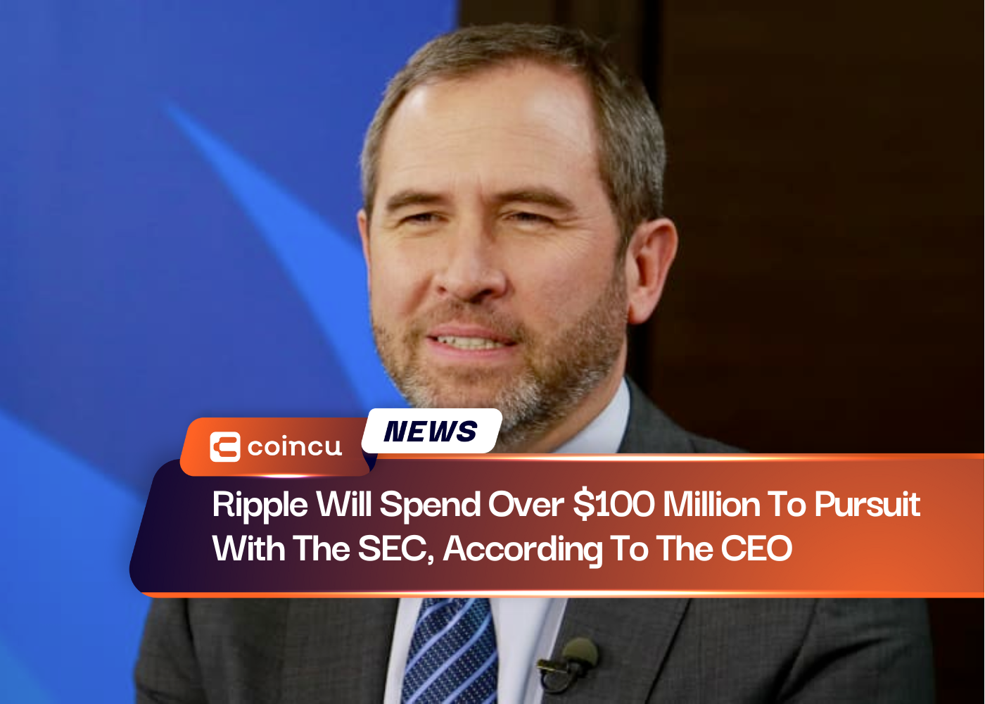 Ripple Will Spend Over $100 Million To Pursuit With The SEC, According To The CEO