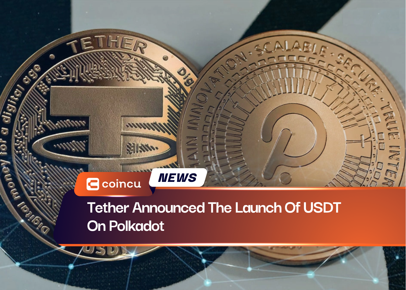 Tether Announced The Launch Of USDT On Polkadot