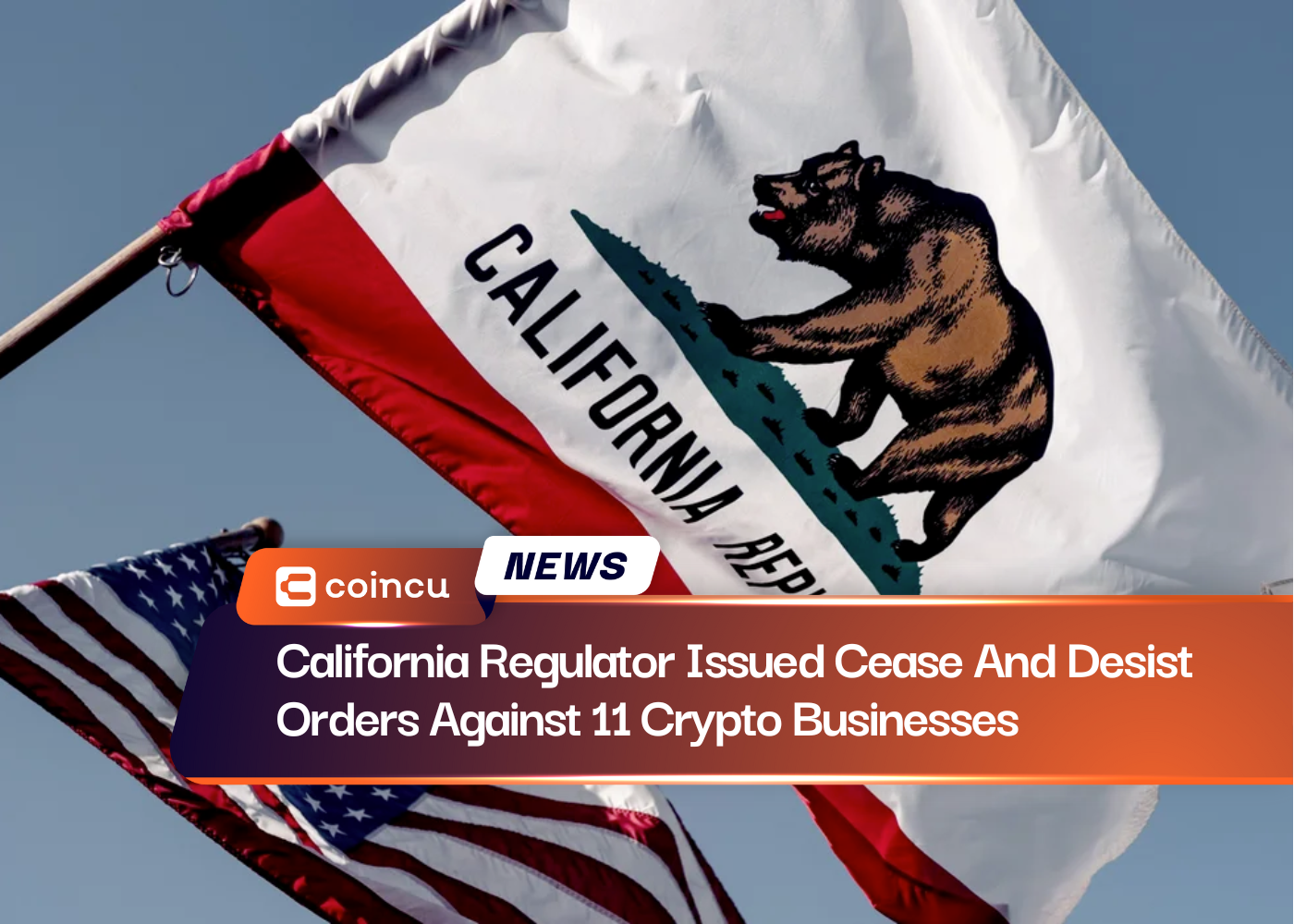 California Regulator Issued Cease And Desist Orders Against 11 Crypto Businesses