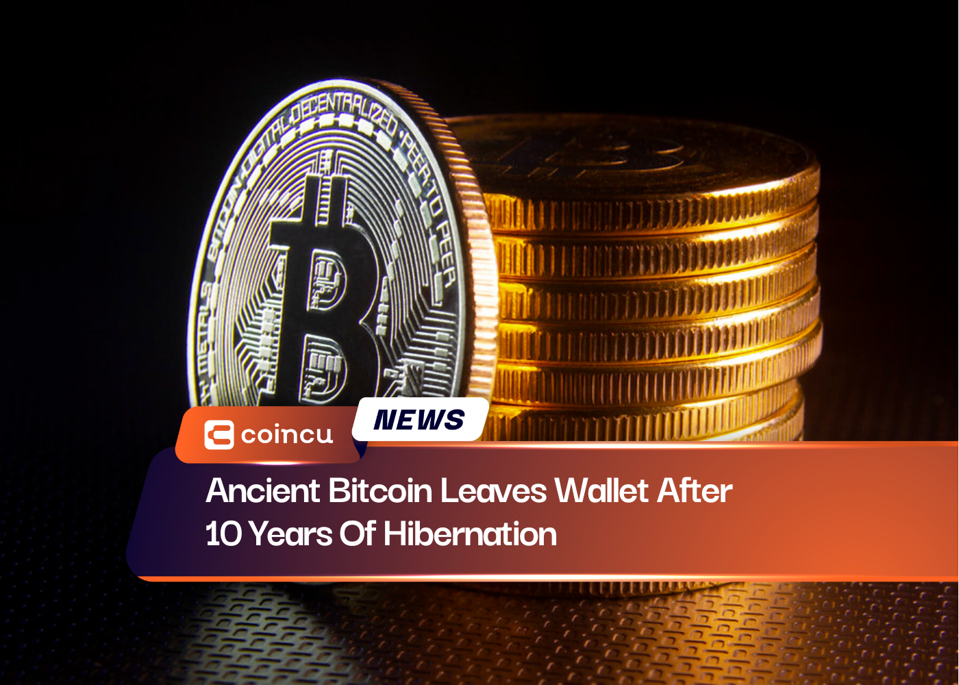 Ancient Bitcoin Leaves Wallet After 10 Years Of Hibernation