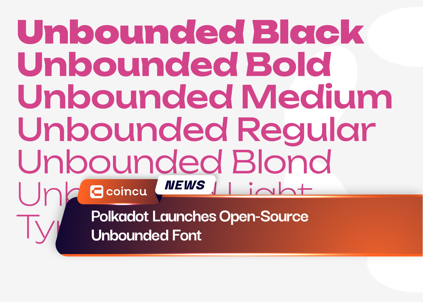 Polkadot Launches Open-Source Unbounded Font