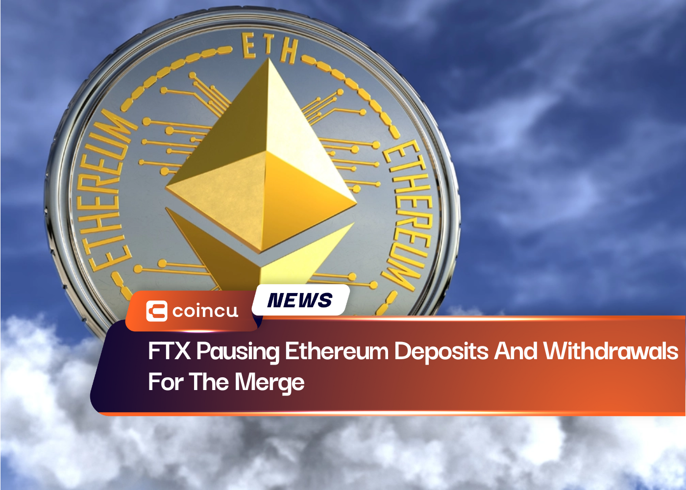 FTX Pausing Ethereum Deposits And Withdrawals For The Merge