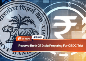 Reserve Bank Of India Preparing For CBDC Trial