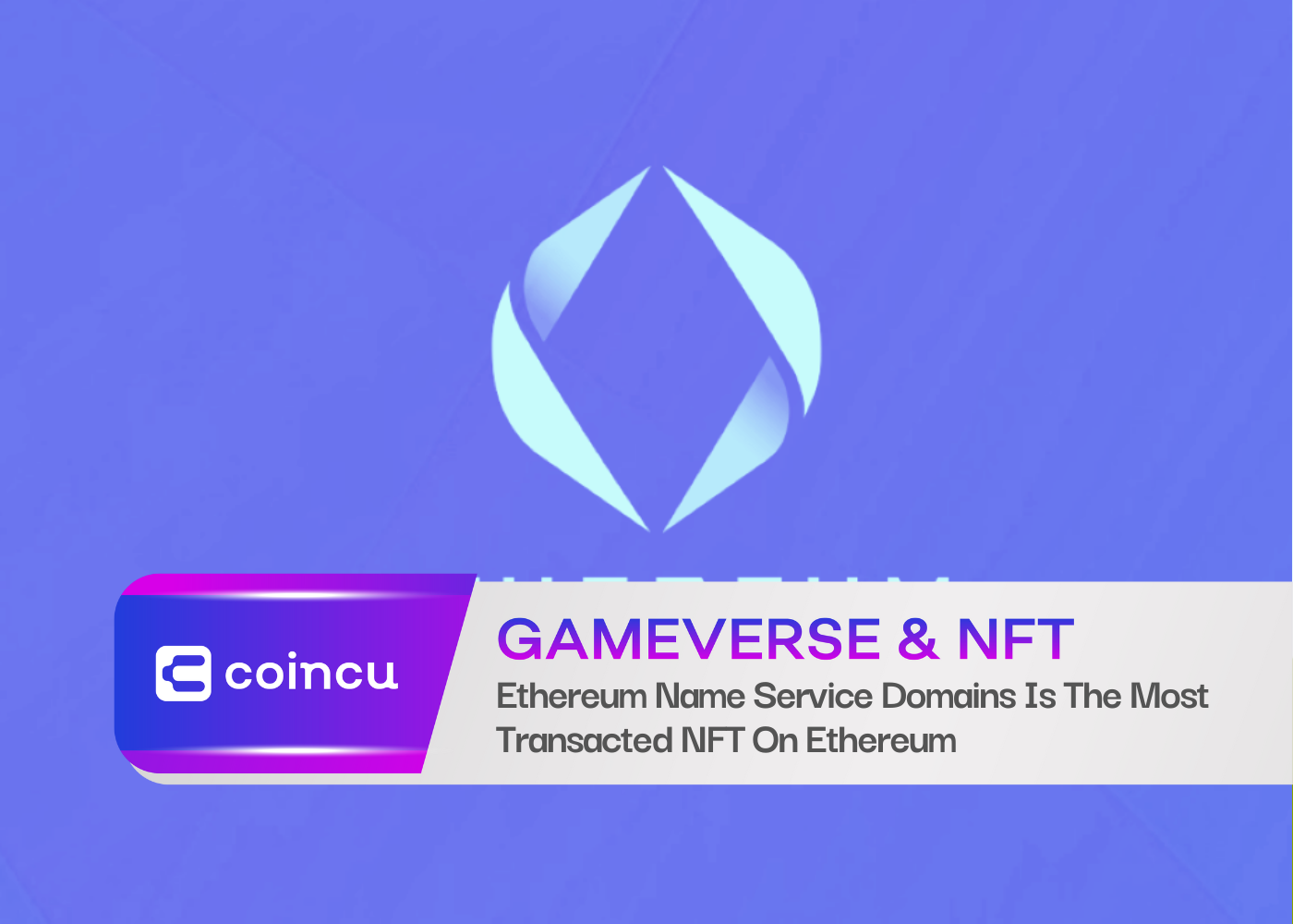 Ethereum Name Service Domains Is The Most Transacted NFT On Ethereum