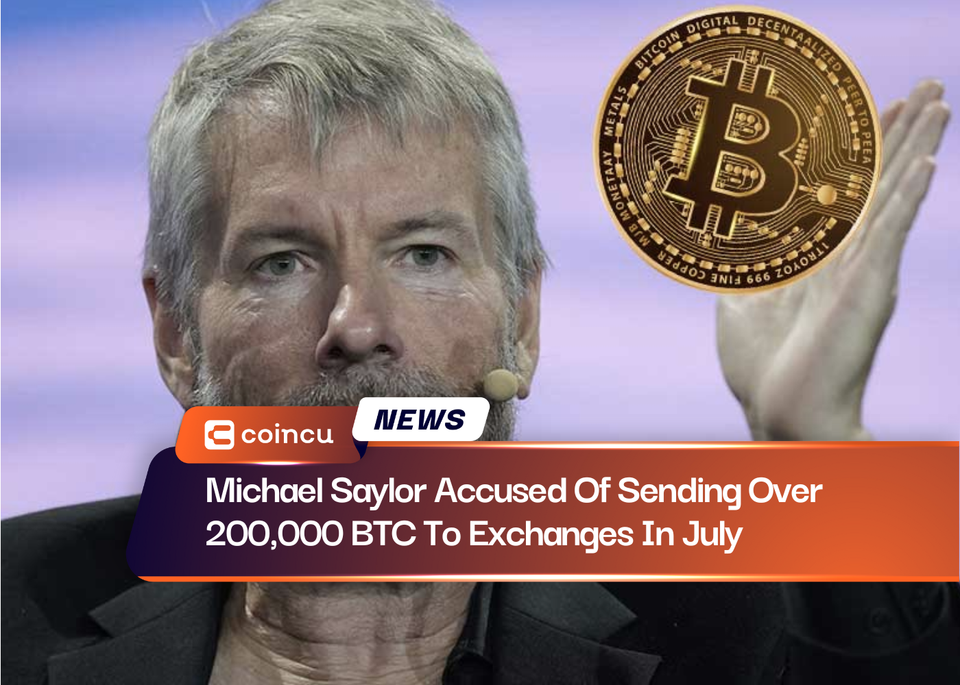 Michael Saylor Accused Of Sending Over 200,000 BTC To Exchanges In July